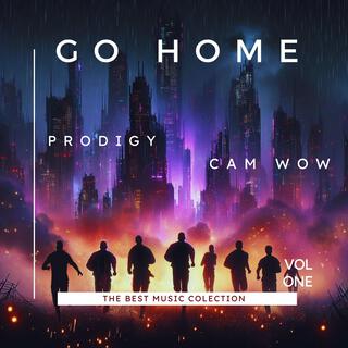 Go Home ft. CamWow lyrics | Boomplay Music