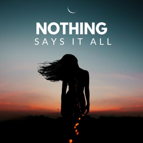 Nothing says it all ft. Lola Lind | Boomplay Music