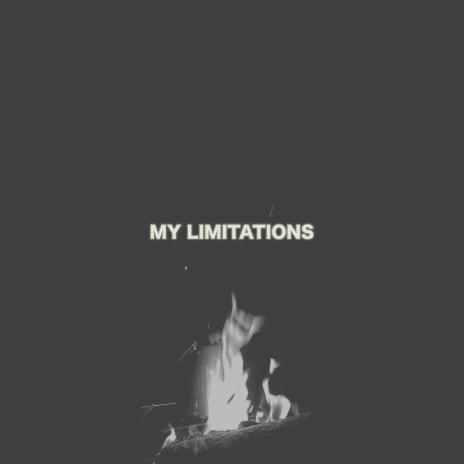 My Limitations | Boomplay Music