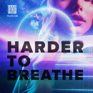 Harder To Breathe