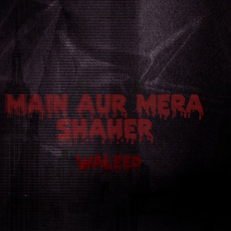 MAIN AUR MERA SHEHER | Boomplay Music