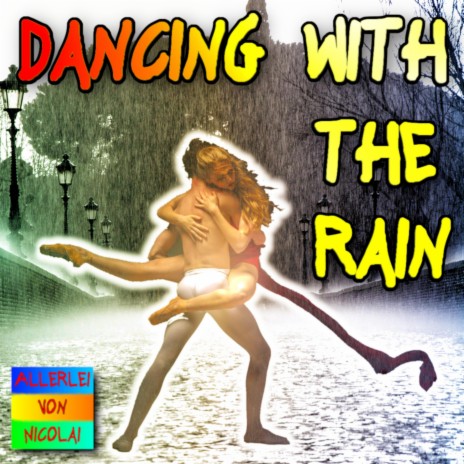 Dancing With The Rain | Boomplay Music