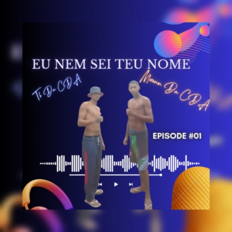 Eu Nem Sei Teu Nome ft. Morenin Da CDA | Boomplay Music