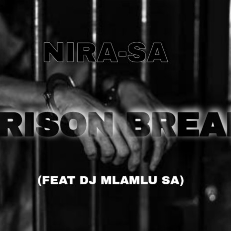 PRISON BREAK ft. DEEJAY MLAMLU SA | Boomplay Music