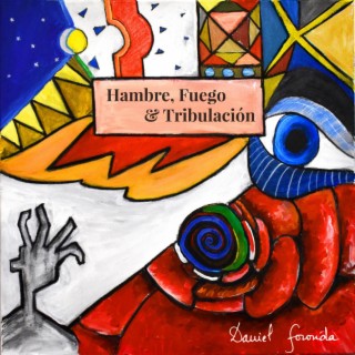 Hambre, Fuego & Tribulación