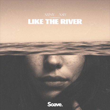 Like The River ft. NSH | Boomplay Music