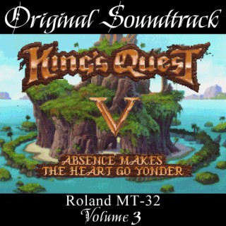 King's Quest V: Absence Makes the Heart Go Yonder: Roland MT-32, Vol. 3 (Original Game Soundtrack) (MT-32)