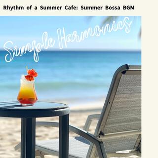 Rhythm of a Summer Cafe: Summer Bossa Bgm