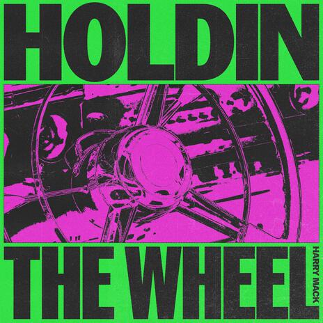 Holdin The Wheel | Boomplay Music