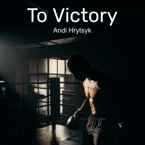 To Victory | Boomplay Music