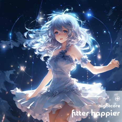 Fitter Happier - Nightcore | Boomplay Music