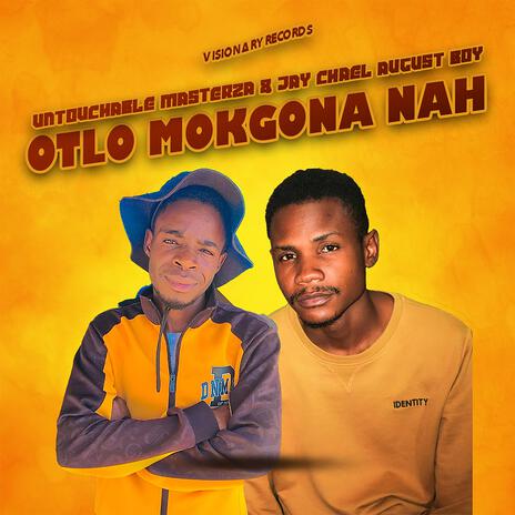 Otlo Mokgona Nah ft. Jay Chael August Boy