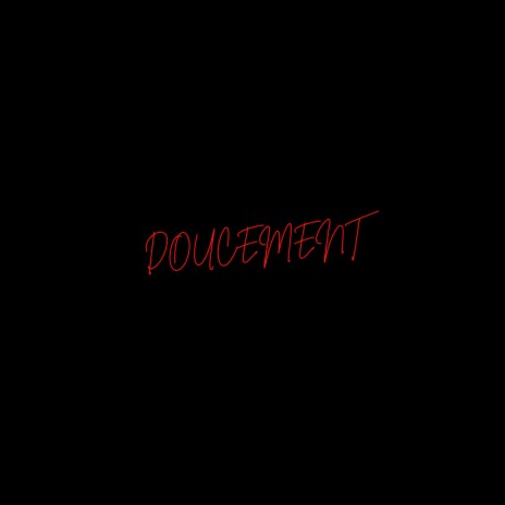 Doucement | Boomplay Music