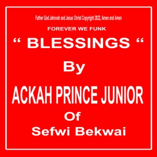 ACKAH PRINCE JUNIOR WITH BLESSINGS OVER SEFWI BEKWAI