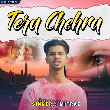 Tera Chehraa | Boomplay Music