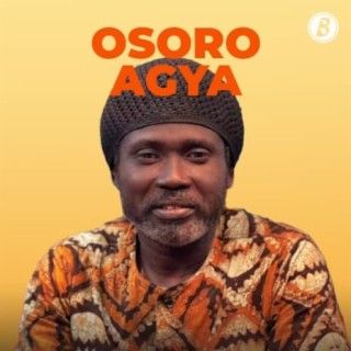 Osoro Agya-Boomplay Music