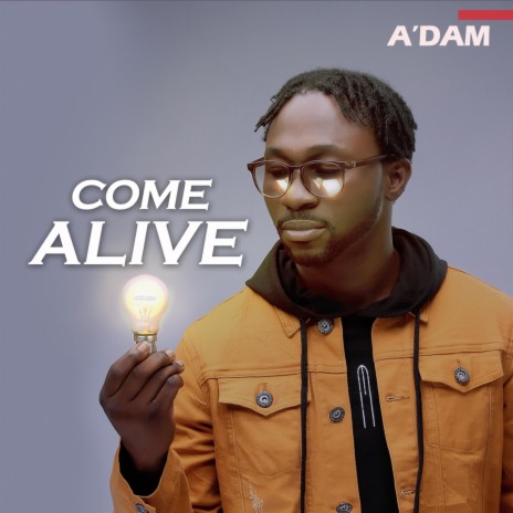 Come Alive | Boomplay Music