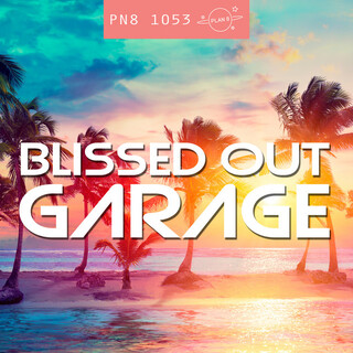 Blissed Out Garage: Chillout Cool Paradise