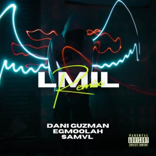 LMIL (Remix Version) ft. samvl & Dani Guzman lyrics | Boomplay Music