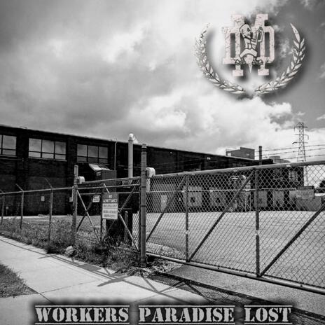 Workers Paradise Lost | Boomplay Music