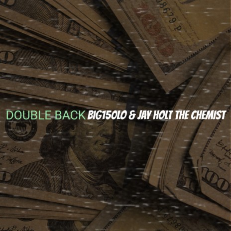 Double Back ft. Jay Holt The Chemist | Boomplay Music