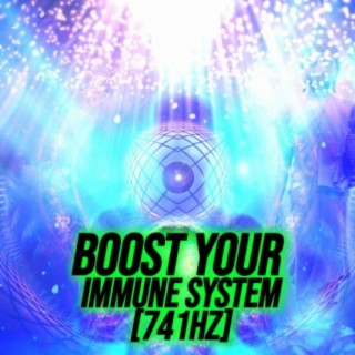 Boost your immune system (741Hz)