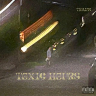 Toxic Hours