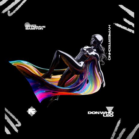 DON WHO LEO (HYPERTECHNO) ft. BASSTON | Boomplay Music