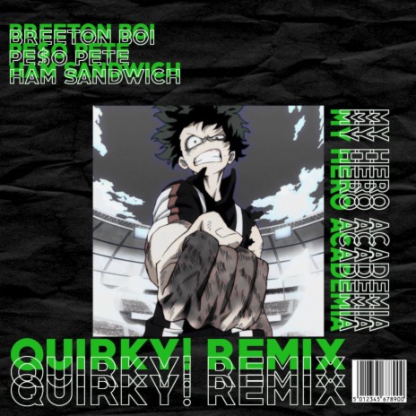 QUIRKY! (Remix) ft. PE$O PETE & Ham Sandwich | Boomplay Music