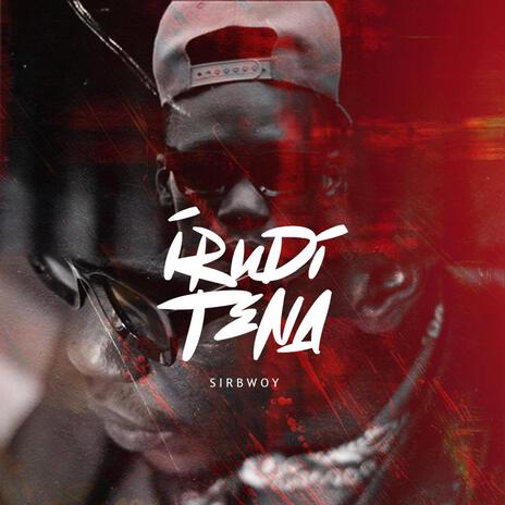 IRUDI TENA | Boomplay Music