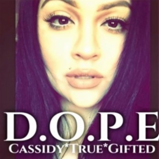 DOPE(Cassidy, True & Gifted)