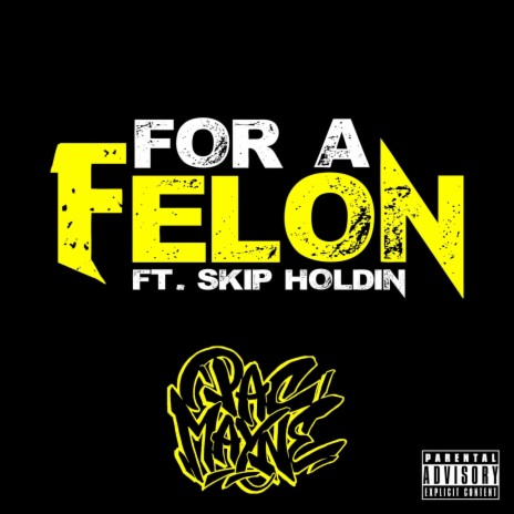 For a Felon (feat. Skip Holdin) | Boomplay Music