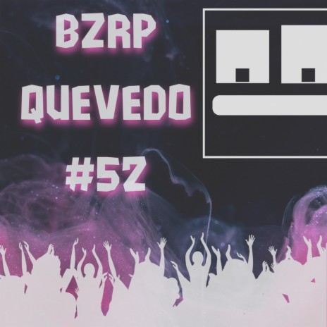 Bzrp Quevedo #52 | Boomplay Music