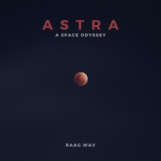 Astra: A Space Odyssey