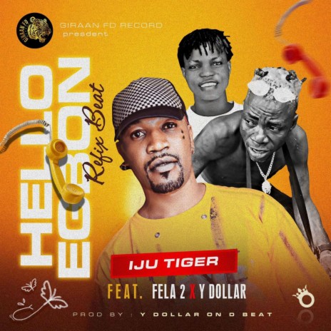 Hello Egbon ft. Fela 2 & Y Dollar | Boomplay Music