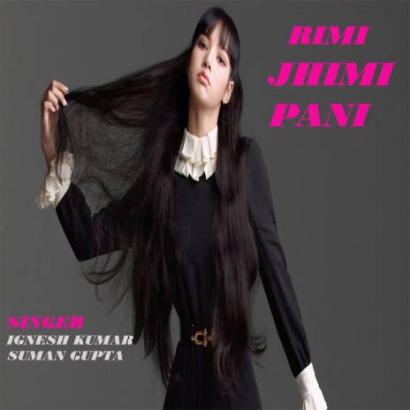 Rimi Jhimi Pani ft. Suman Gupta | Boomplay Music