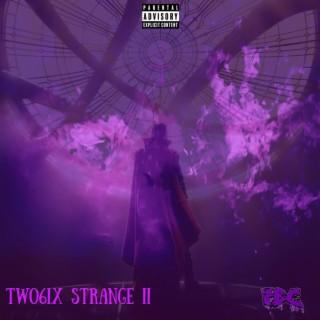 Two6ix Strange II