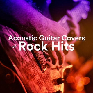 Acoustic Guitar Covers of Rock Hits