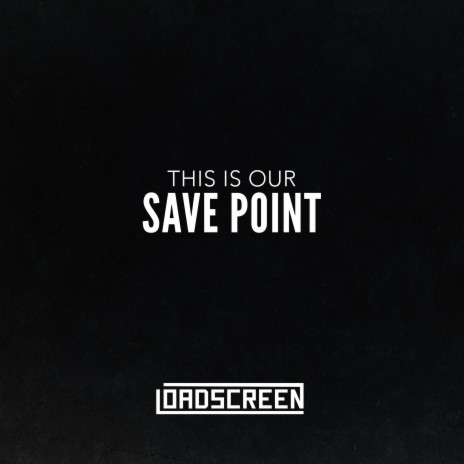 This Is Our Save Point (Reloaded Version) | Boomplay Music