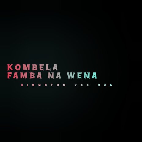 Kombela Famba Na Wena | Boomplay Music