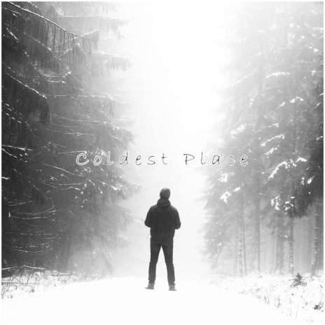 Coldest Place | Boomplay Music