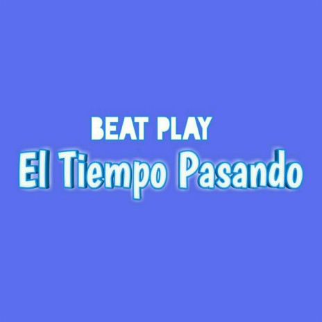 El Tiempo Pasando | Boomplay Music