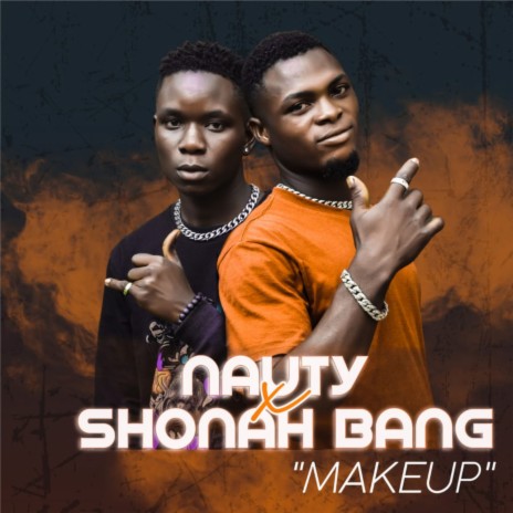 Make Up ft. Shonah Bang | Boomplay Music