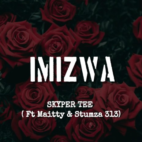 Imizwa ft. Maitty & Stumza 313 | Boomplay Music