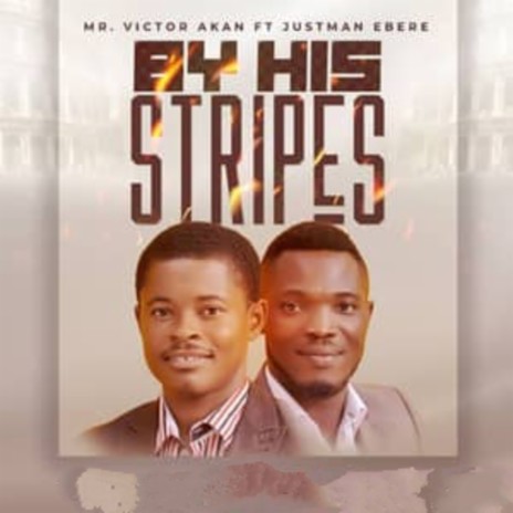 By His Stripes ft. Justman Ebere | Boomplay Music