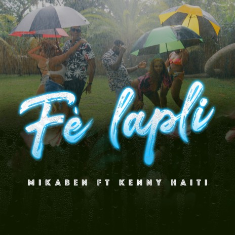 Fè Lapli ft. Kenny Haiti | Boomplay Music