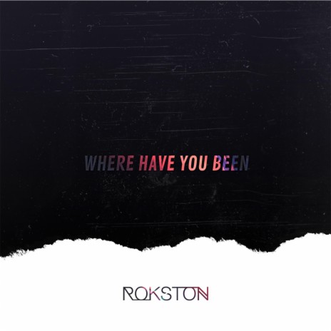 Where Have You Been | Boomplay Music