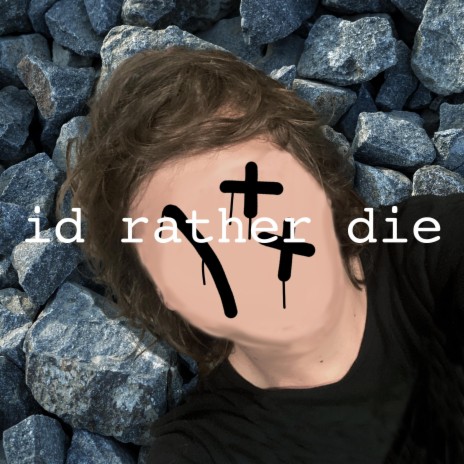 I'd Rather Die | Boomplay Music