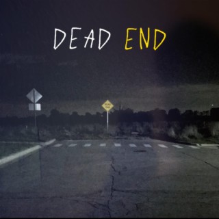 dead end lyrics | Boomplay Music