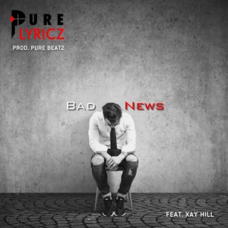 Bad News ft. Xay Hill lyrics | Boomplay Music